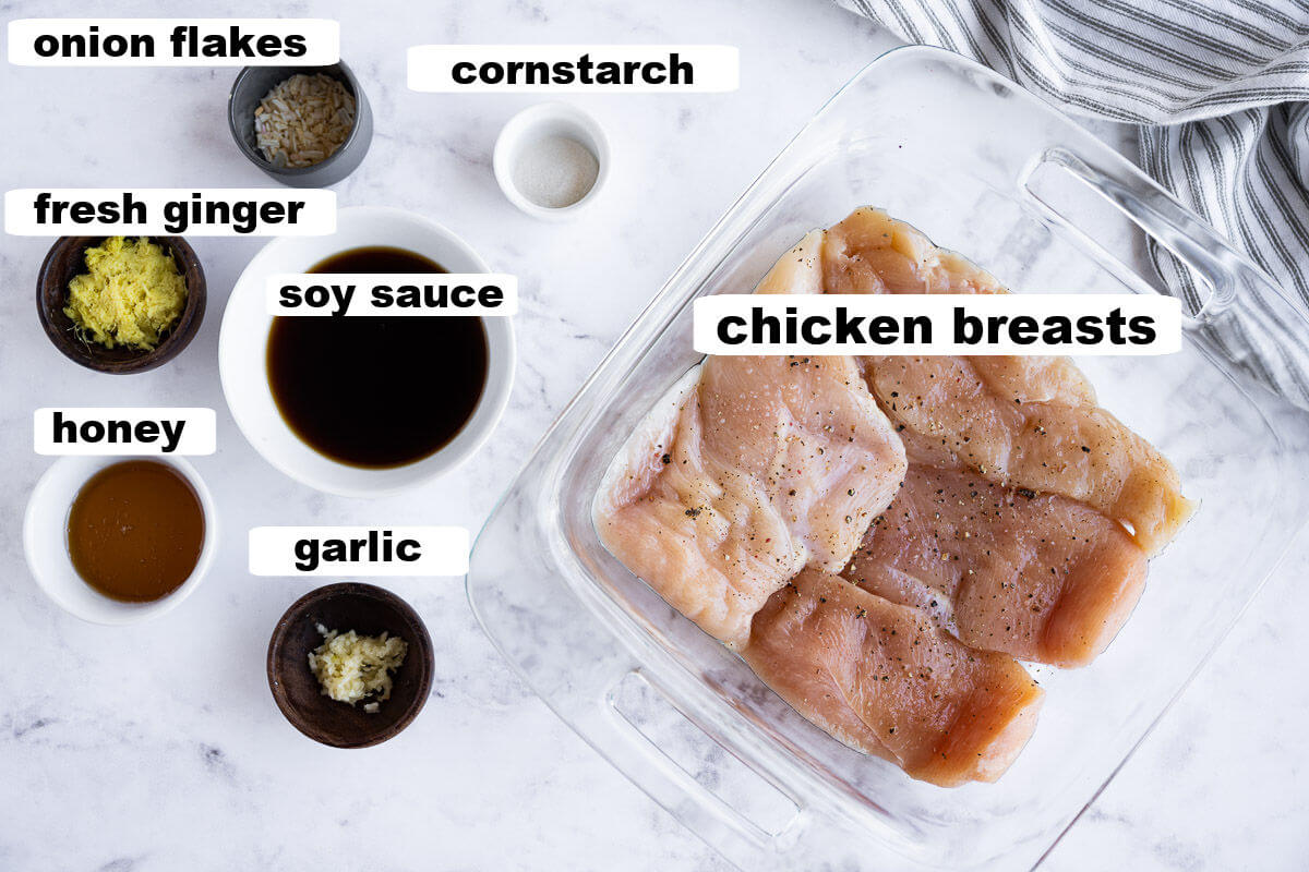ingredients for teriyaki chicken- chicken breasts, soy sauce, onion flakes, cornstarch, ginger, honey, garlic