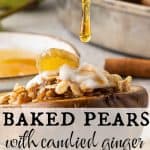A drip of honey falling off a honey dipper and onto a baked pear half topped with oats, yogurt and candied ginger. Text overlay reads: Baked Pears with candied ginger.